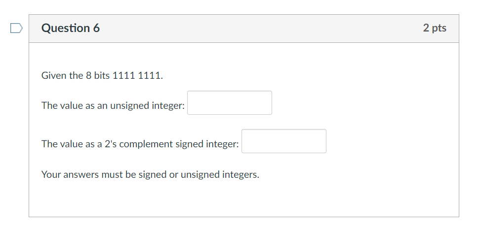 Question 6 Given the 8 bits 1 1 1 1 1 1 1 1 . The