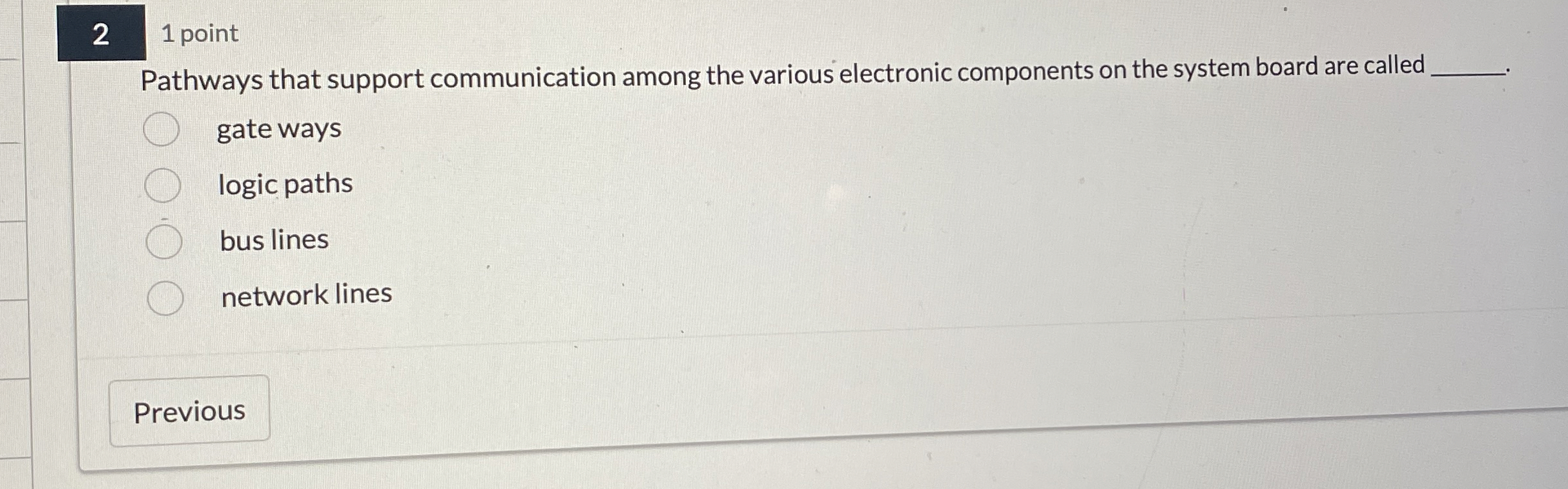 2 1 point Pathways that support communication