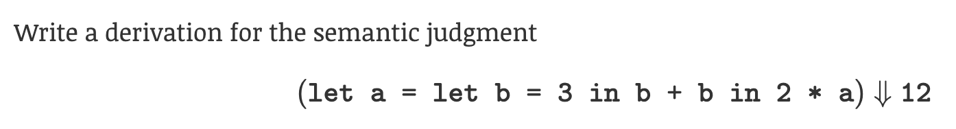 Write a derivation for the semantic judgment ( l
