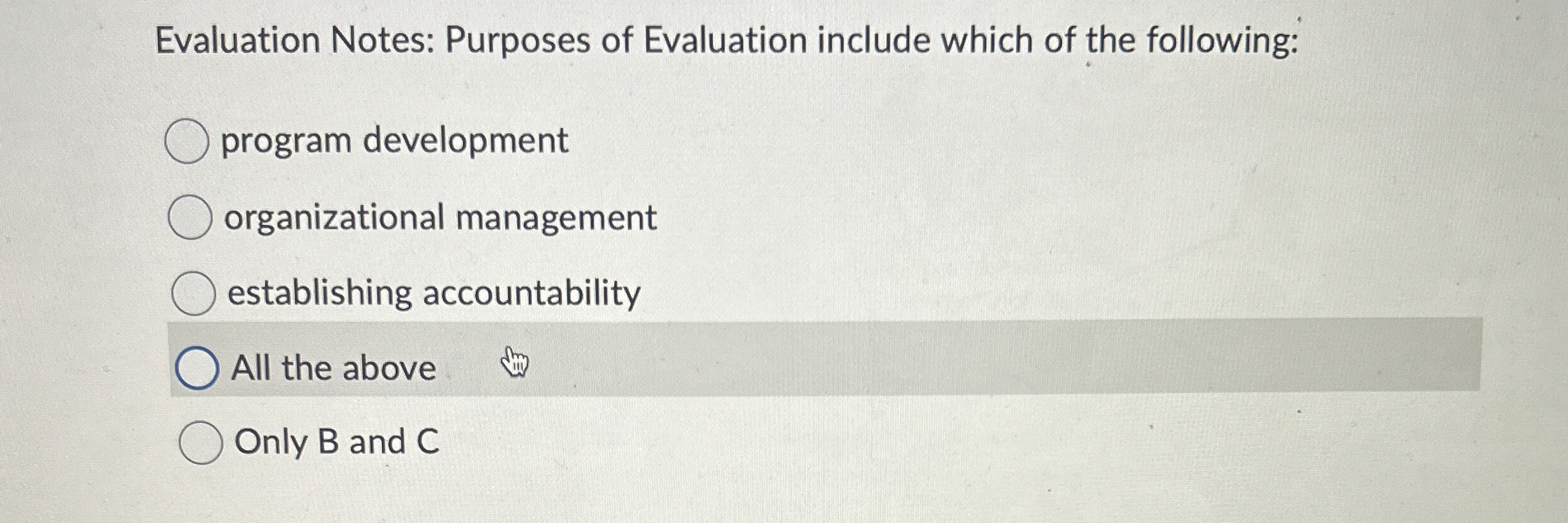 Evaluation Notes: Purposes of Evaluation include