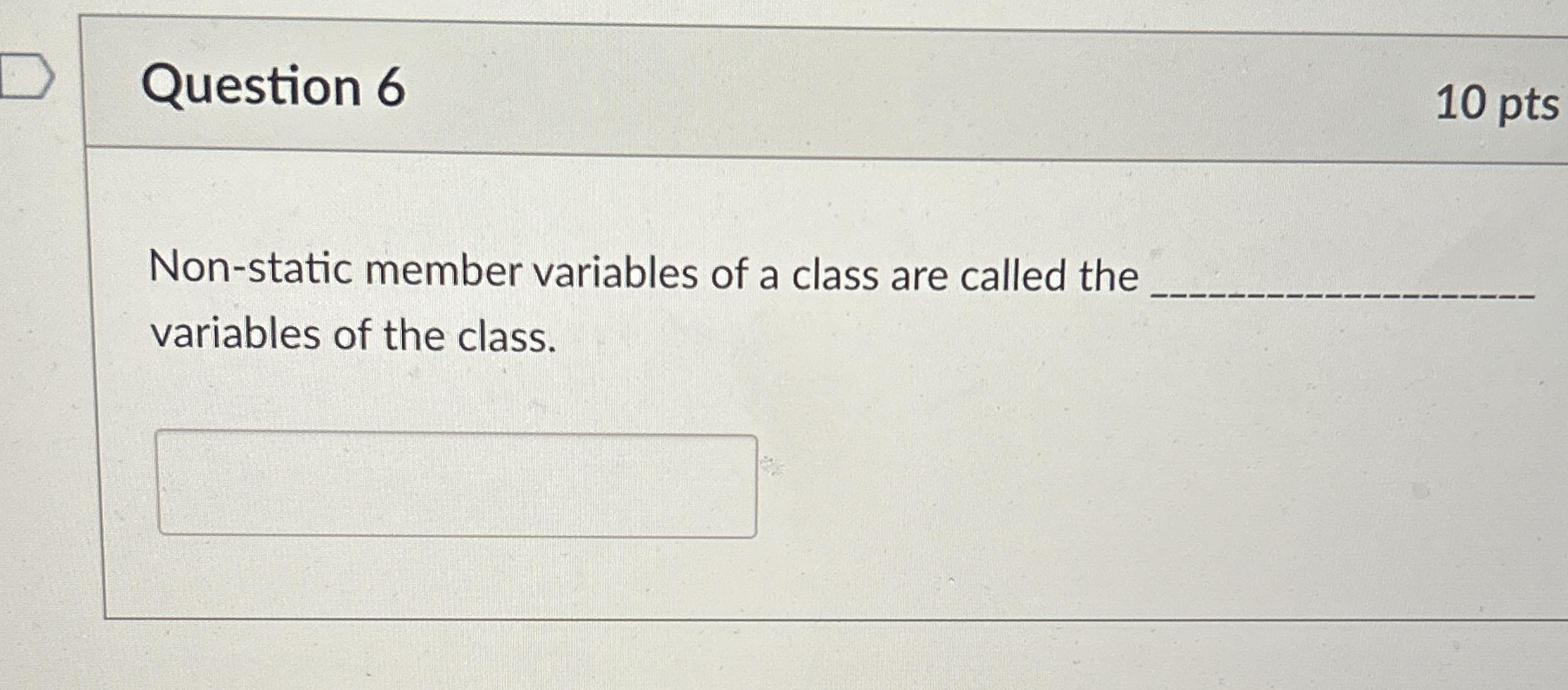 Question 6 Non - static member variables of a
