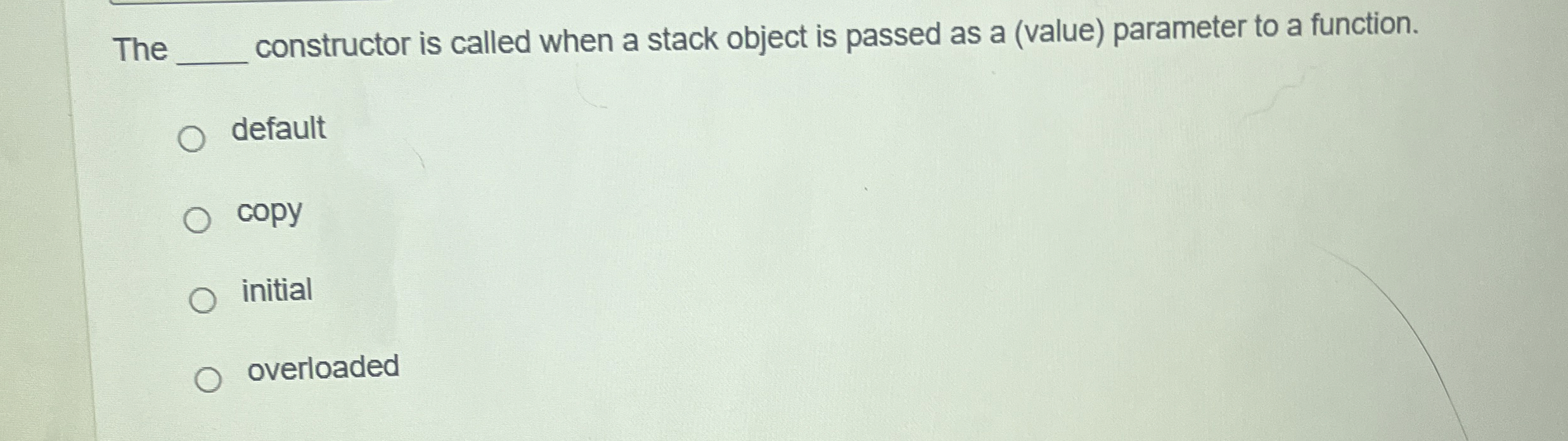 The q , constructor is called when a stack object