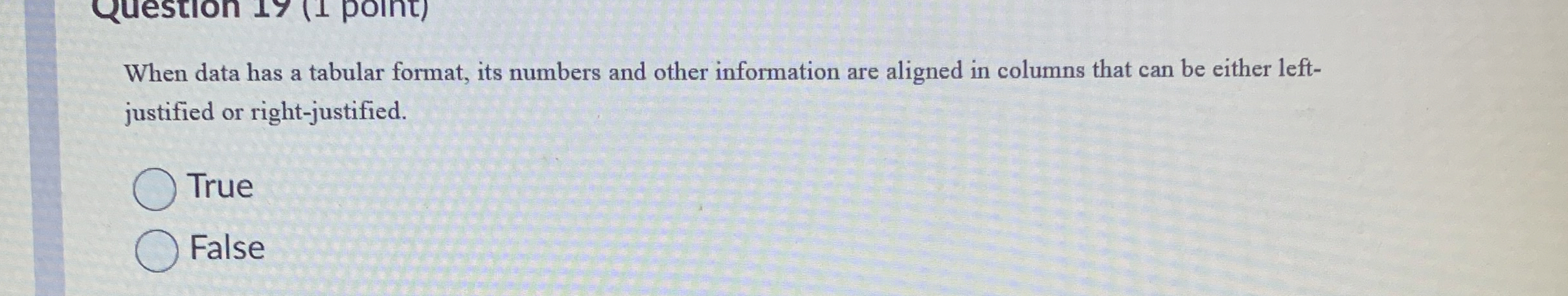 When data has a tabular format, its numbers and