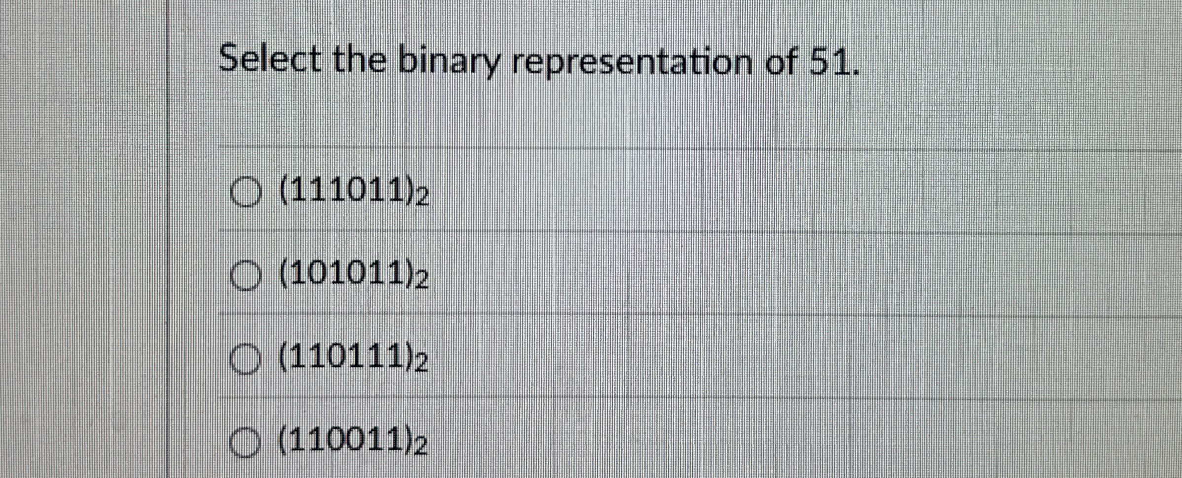 Select the binary representation of 5 1 . ( 1 1 1