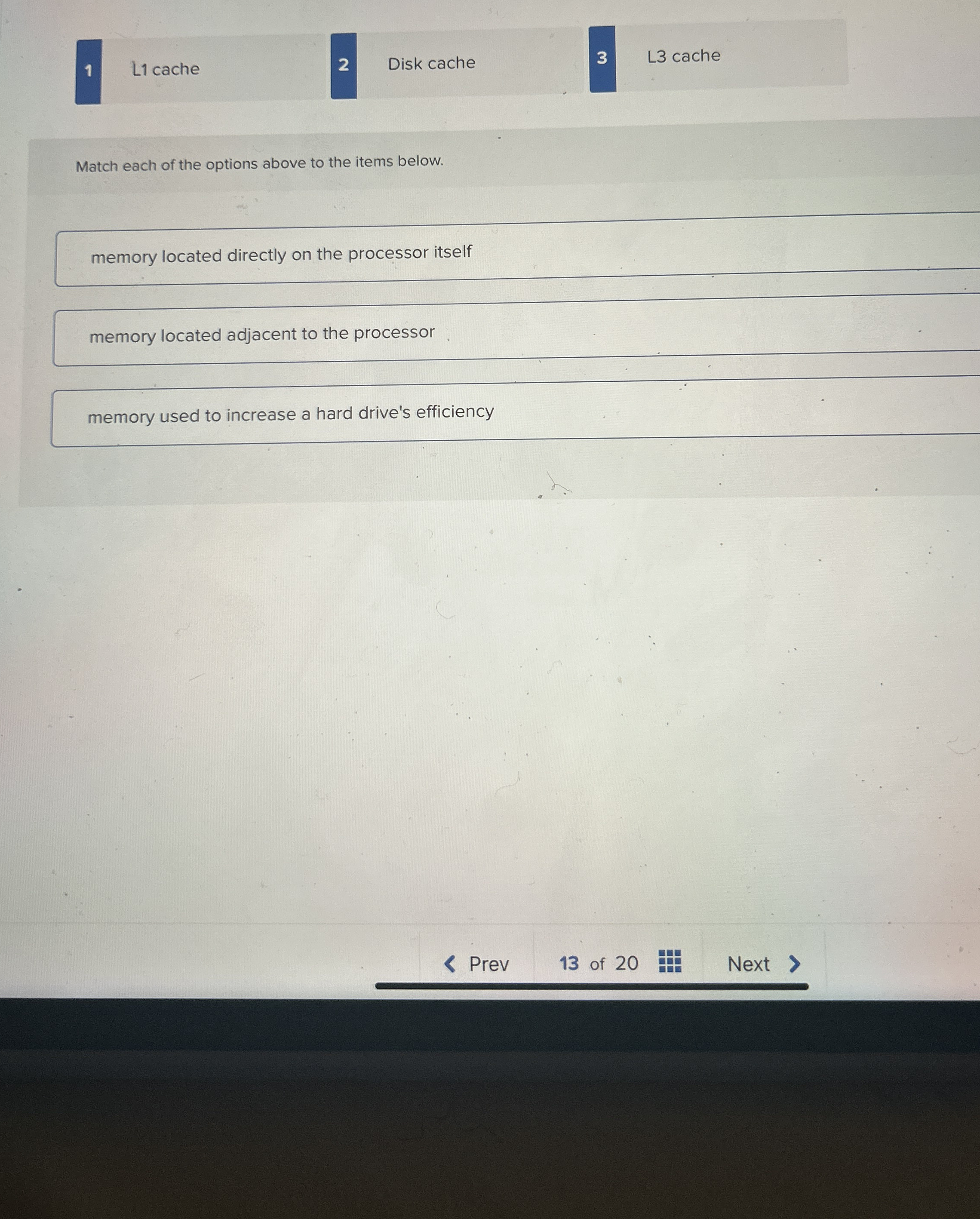 Match each of the options above to the items