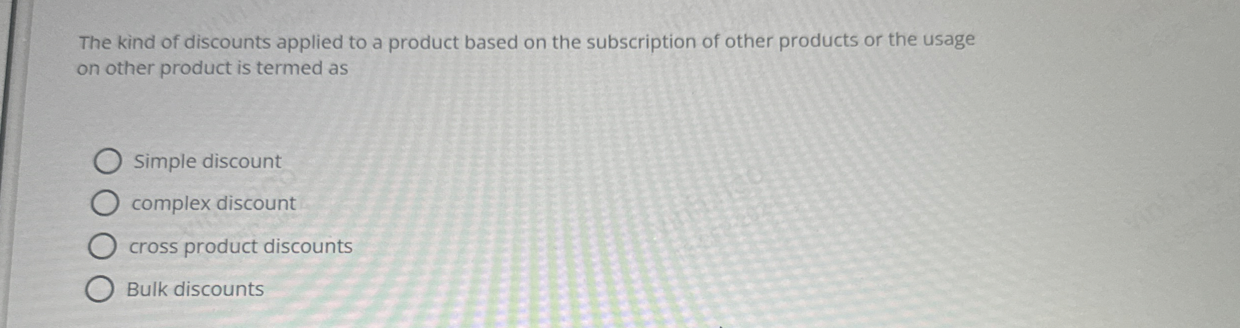 The kind of discounts applied to a product based