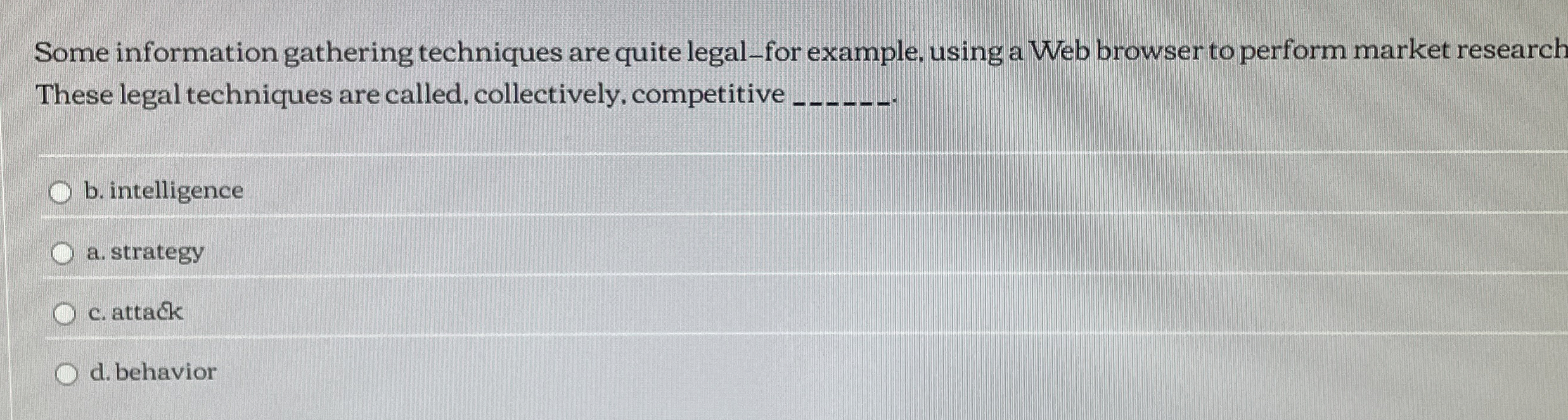 Some information gathering techniques are quite