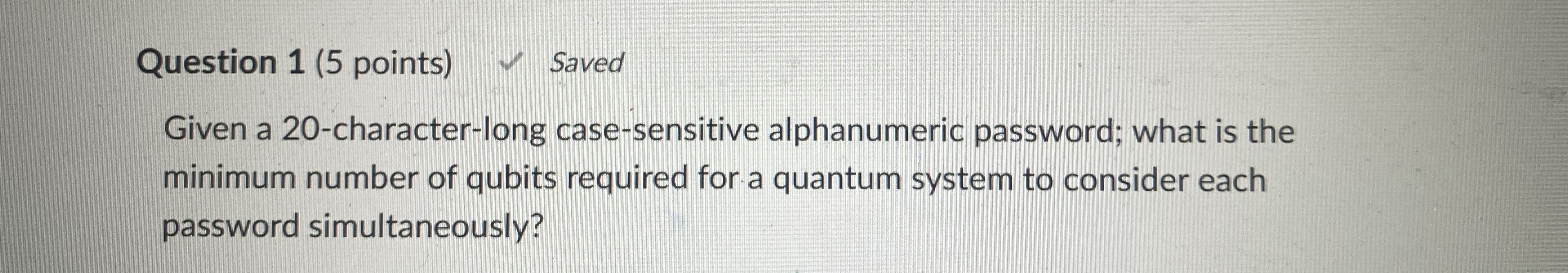 Question 1 ( 5 points ) Given a 2 0 - character -