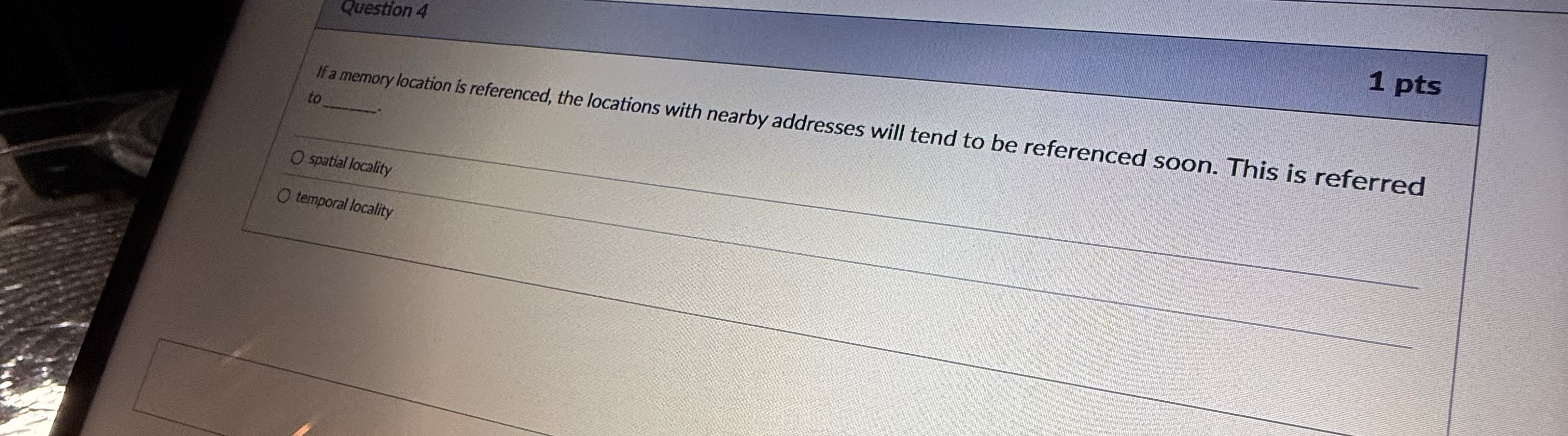 Question 4 1 pts If a memory location is