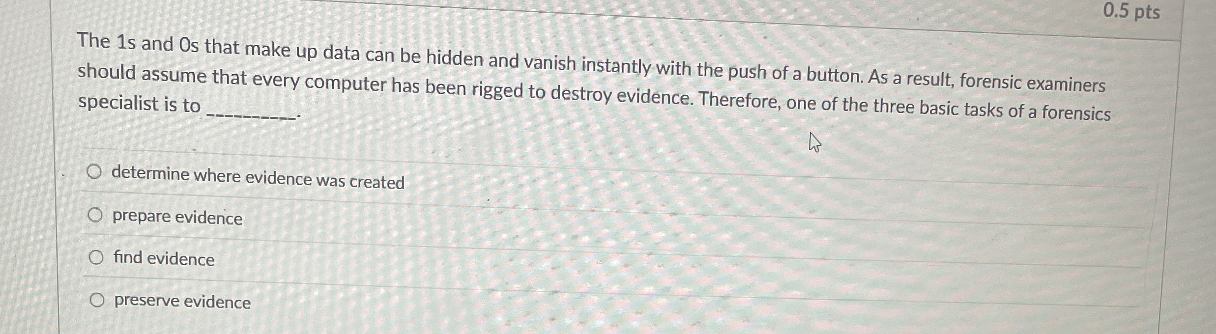0 . 5 pts The 1 s and 0 s that make up data can