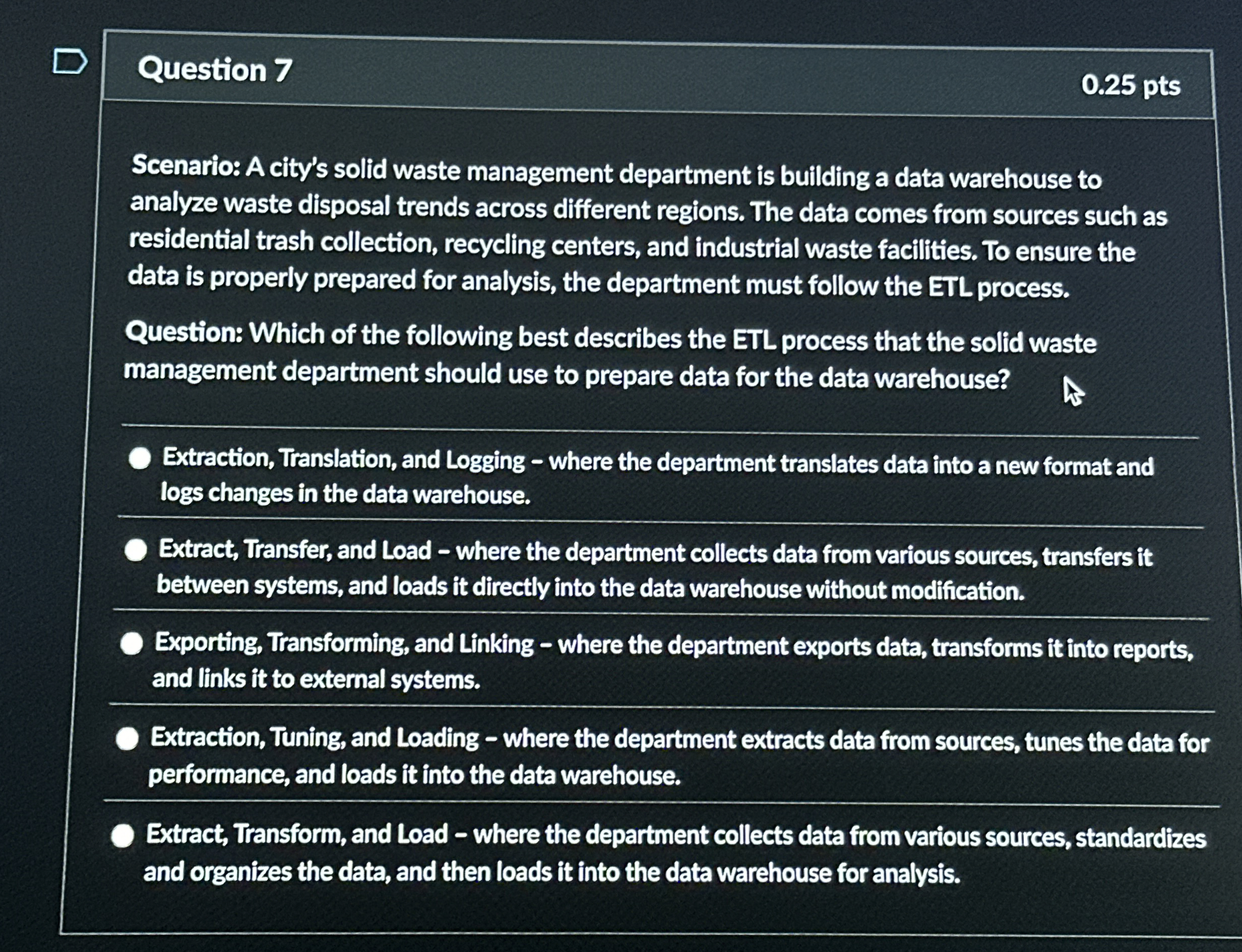Question 7 0 . 2 5 pts Scenario: A city's solid