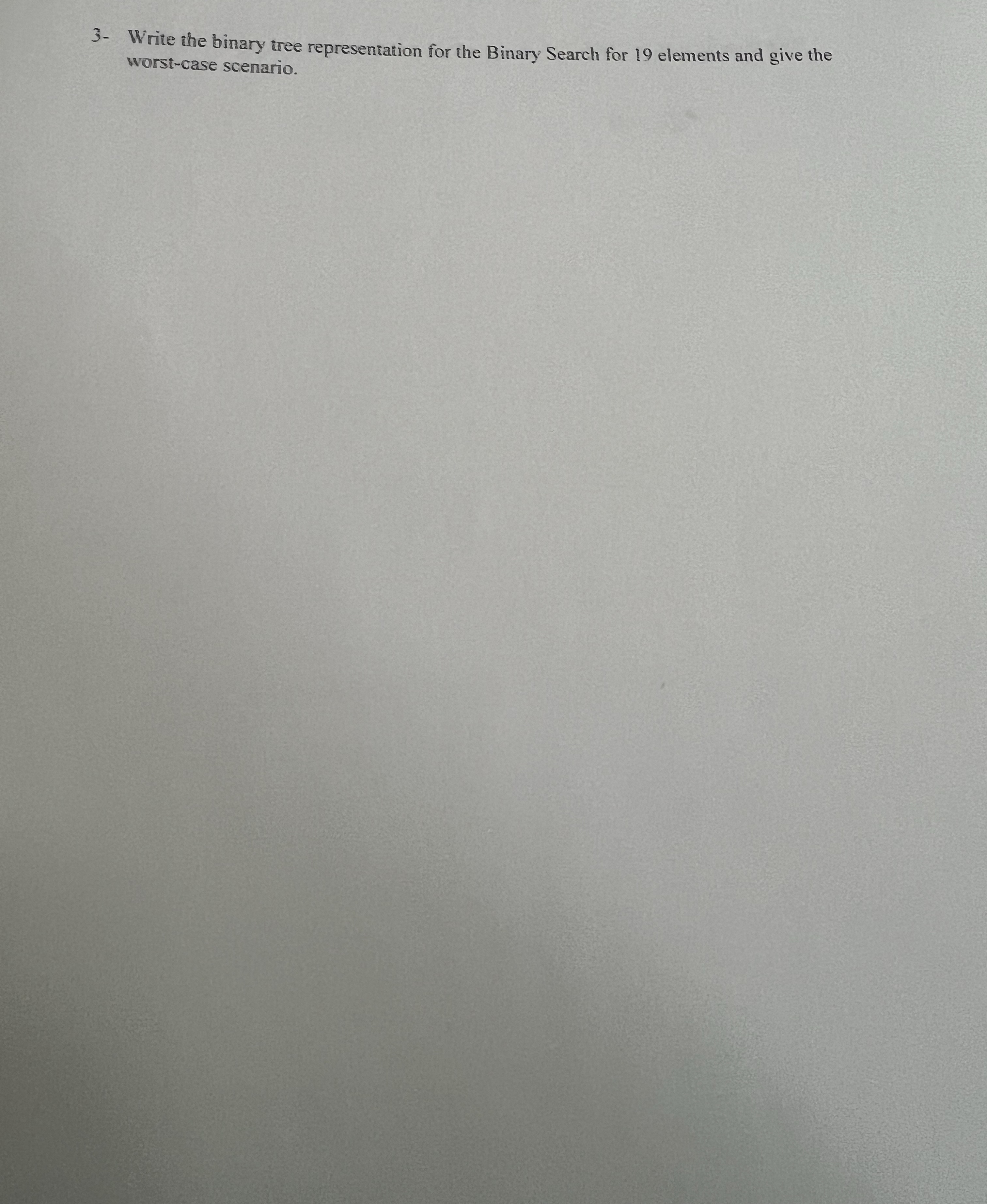 3 - Write the binary tree representation for the