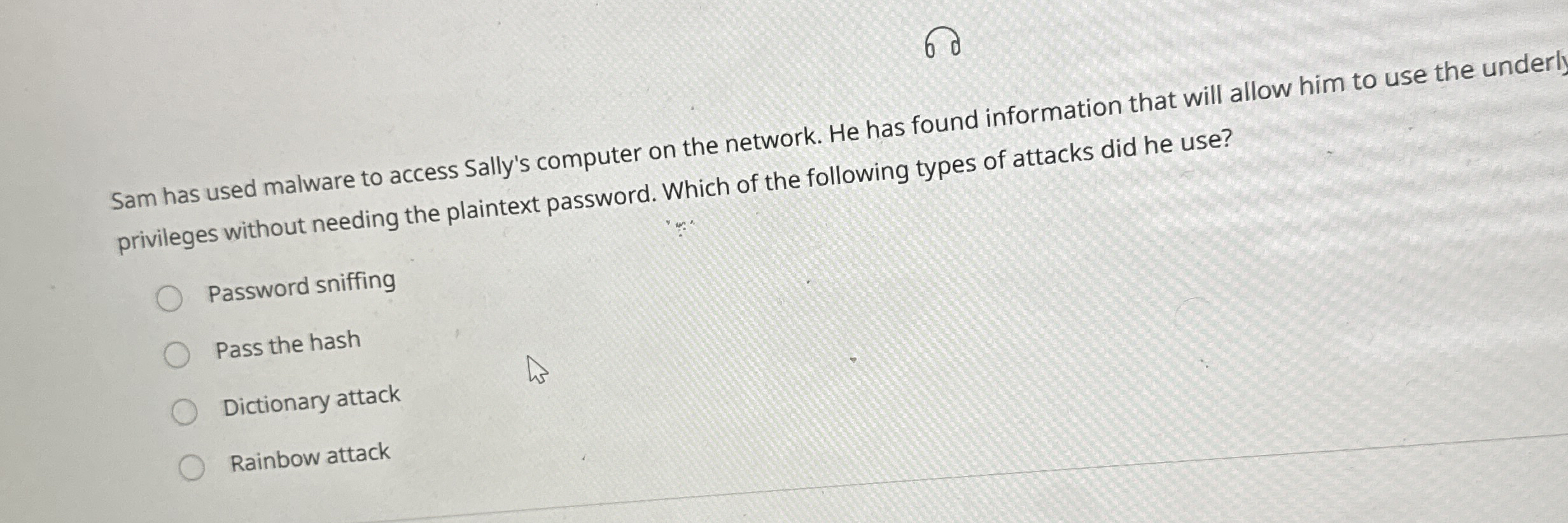 Sam has used malware to access Sally's computer