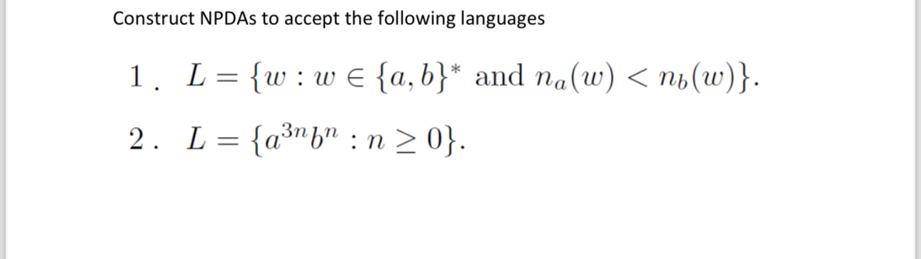 Construct NPDAs to accept the following languages