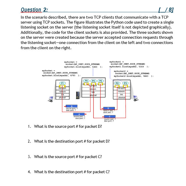 Question 2 : [ / 8 ] In the scenario described,