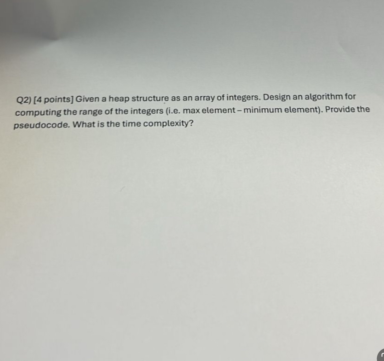 Q 2 ) [ 4 points ] Given a heap structure as an
