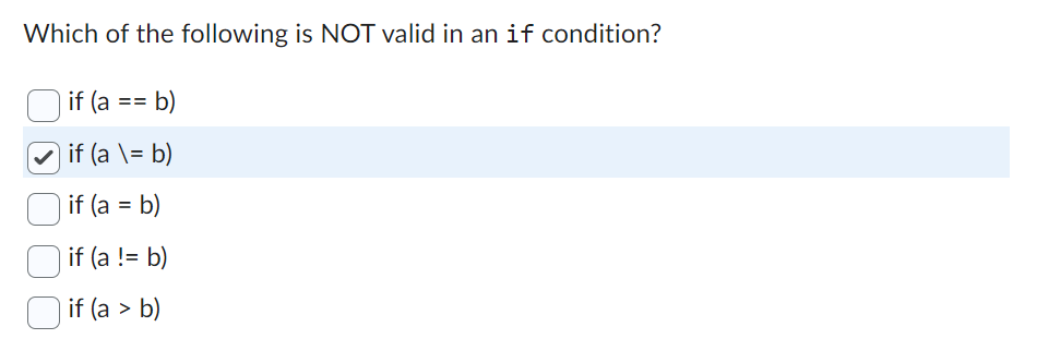 Which of the following is NOT valid in an if
