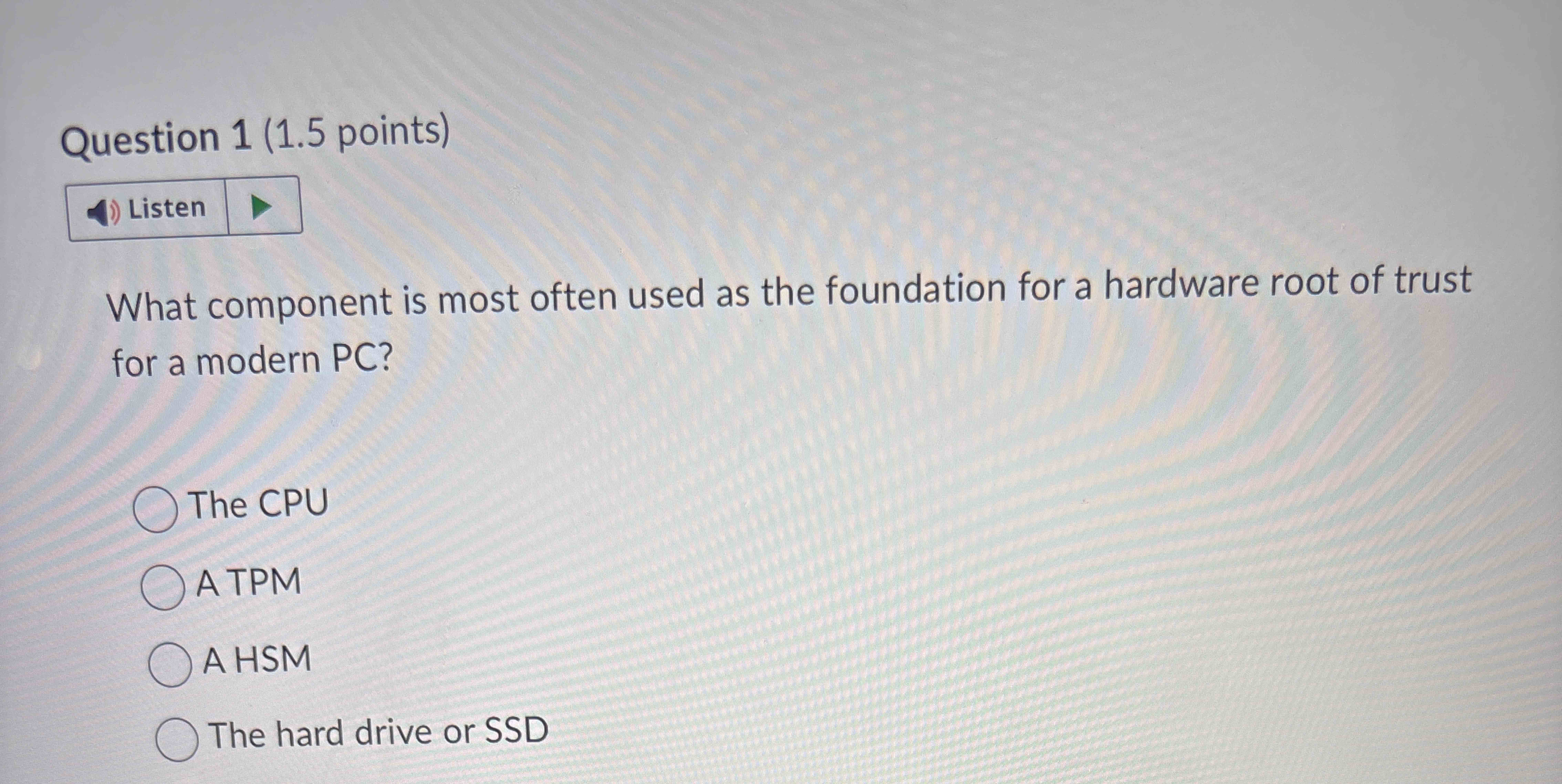 Question 1 ( 1 . 5 points ) What component is