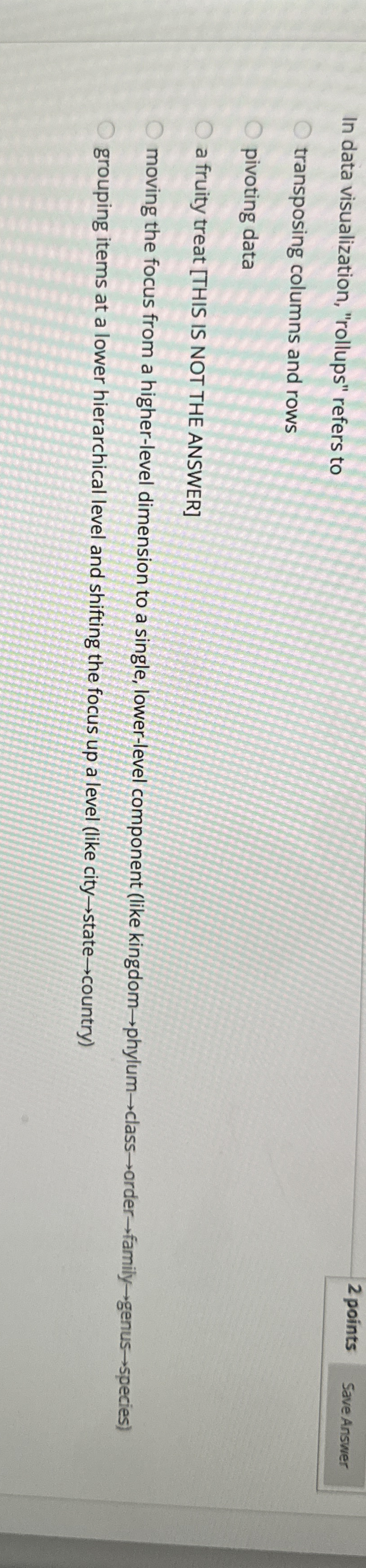 In data visualization, "rollups" refers to 2