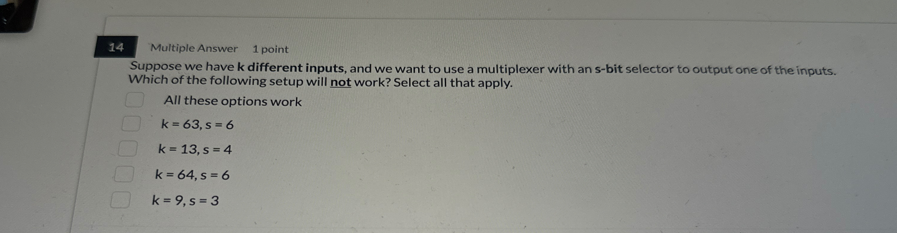 1 4 Multiple Answer 1 point Suppose we have k