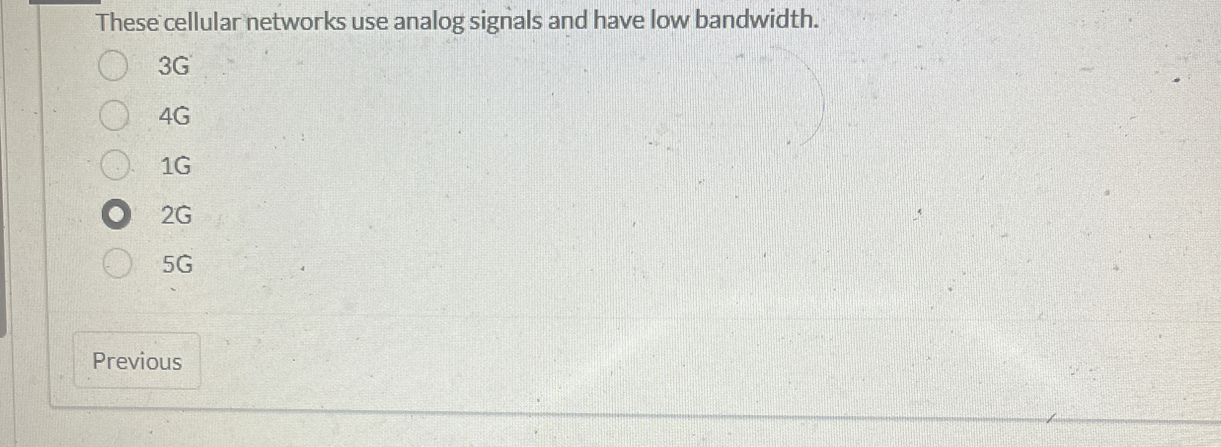 These cellular networks use analog signals and