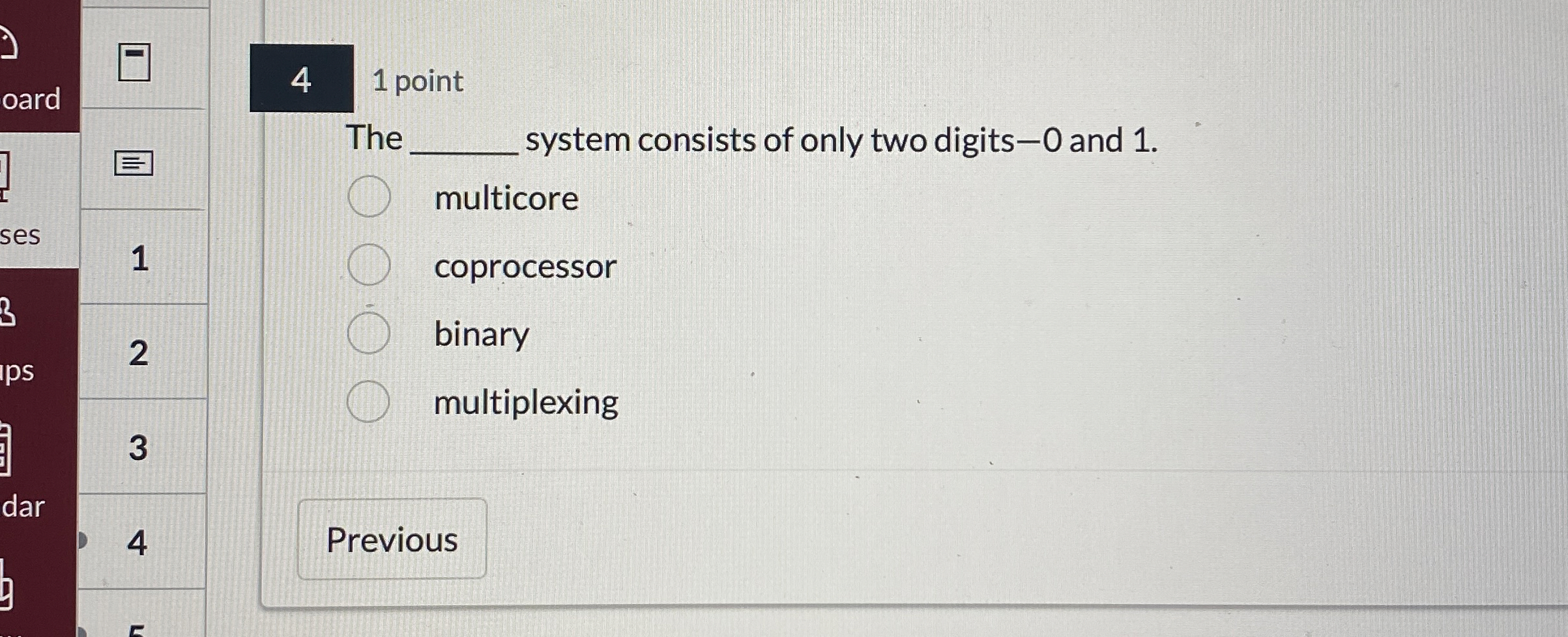4 1 point The system consists of only two digits