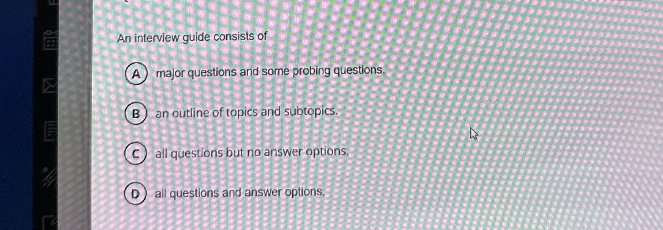 An interview guide consists of major questions