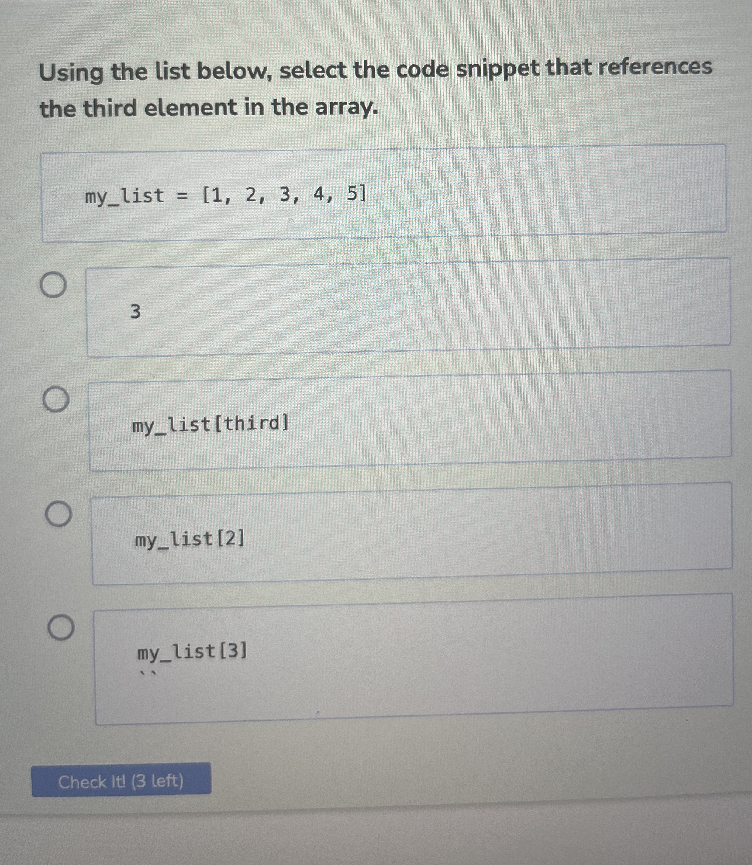 Using the list below, select the code snippet