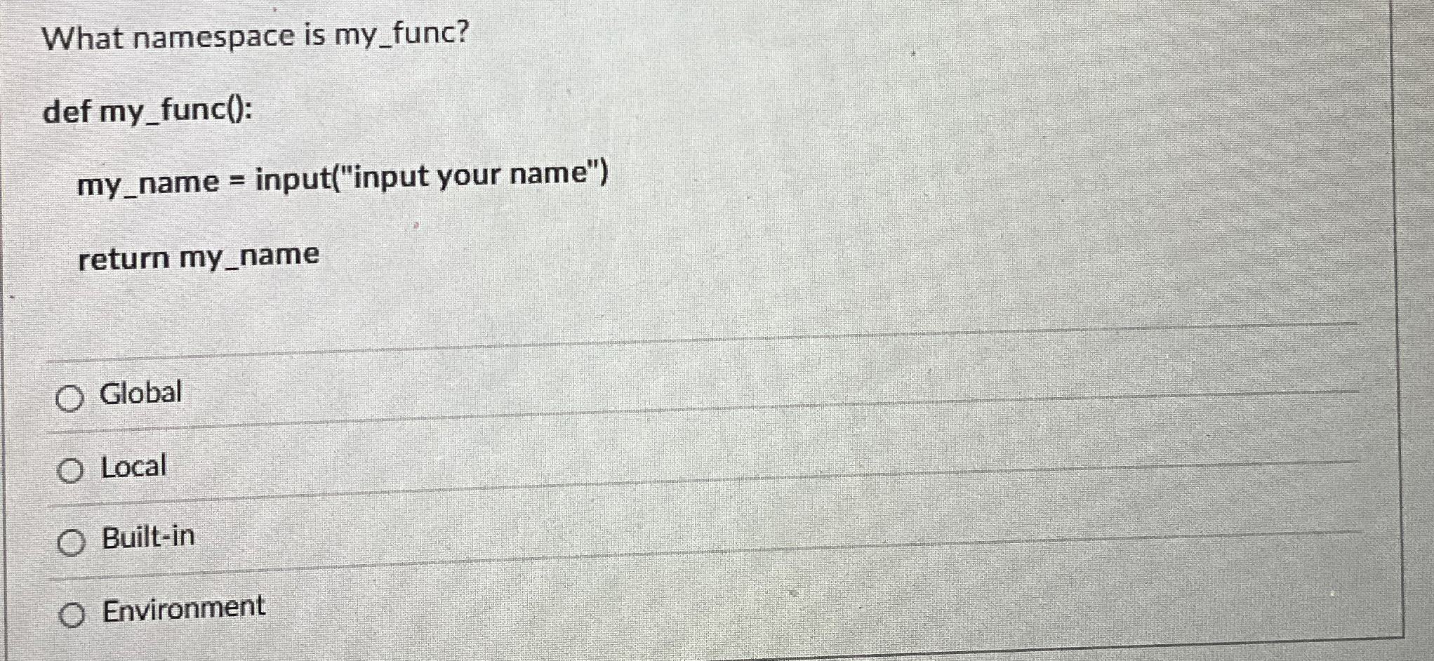What namespace is my _ func? def my _ func ( ) :