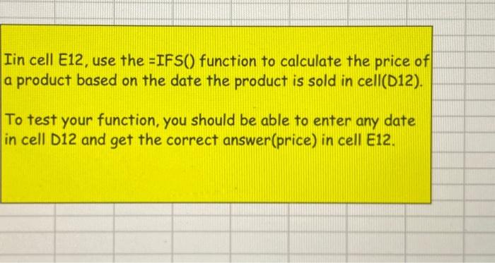 In cell E 1 2 , use the = IFS ( ) function to