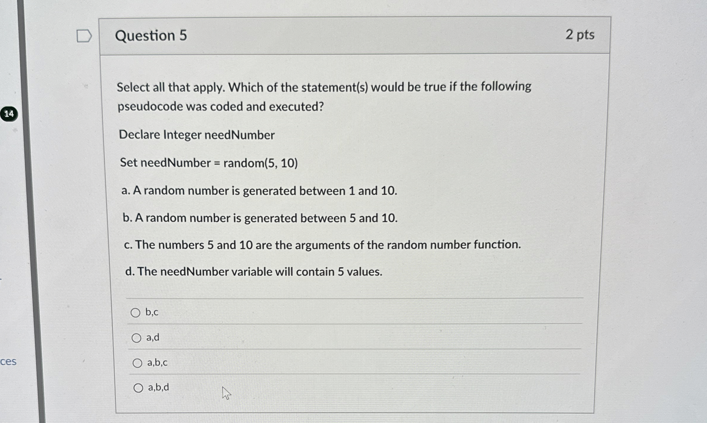 Question 5 2 pts Select all that apply. Which of