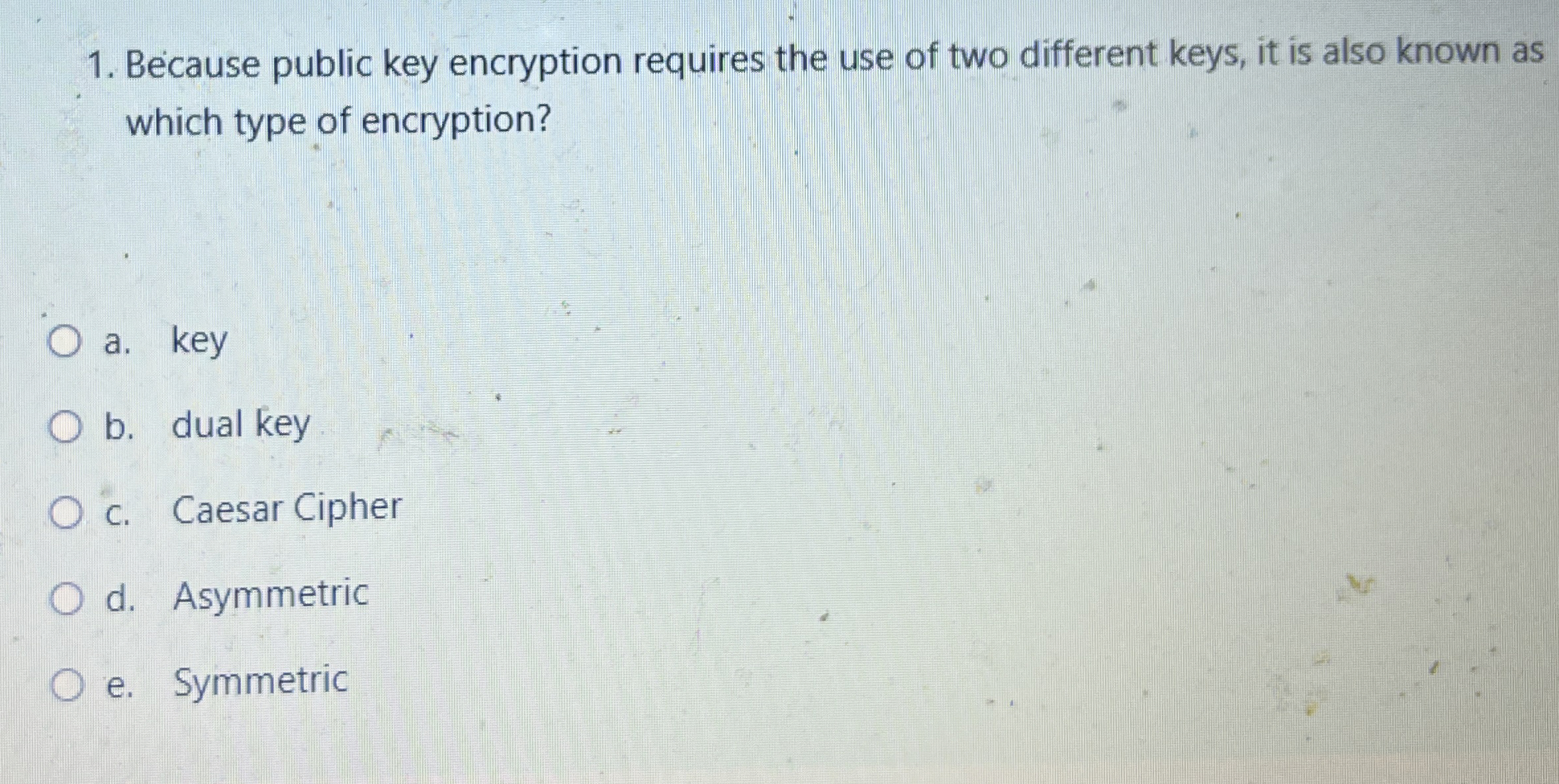 Because public key encryption requires the use of