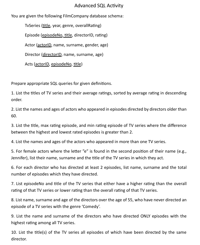 Advanced SQL Activity You are given the following