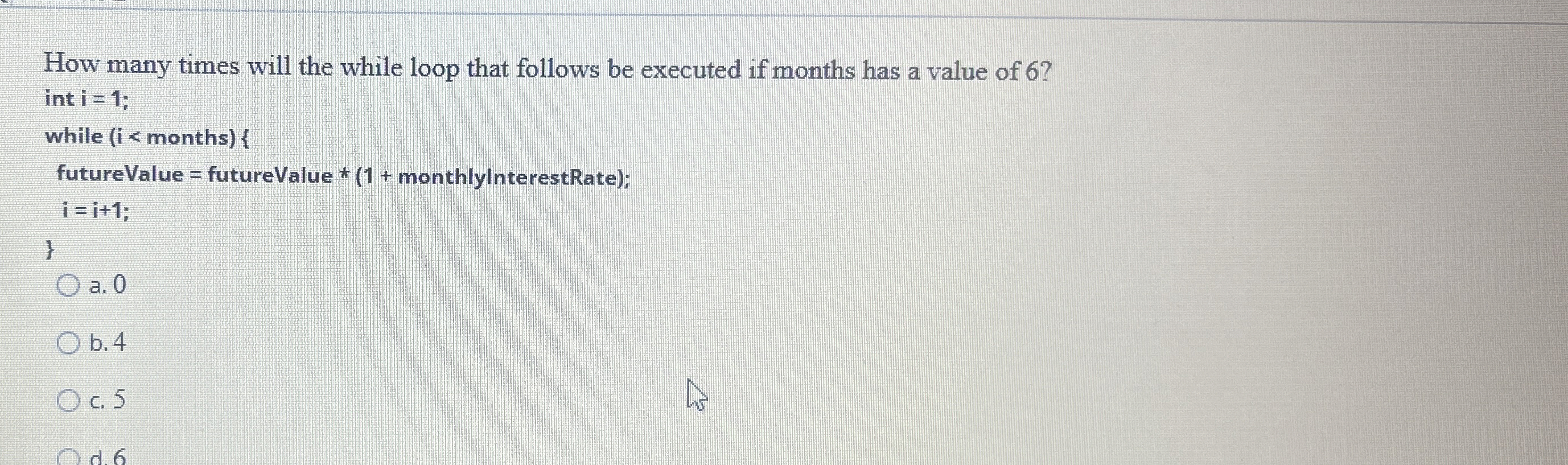 How many times will the while loop that follows