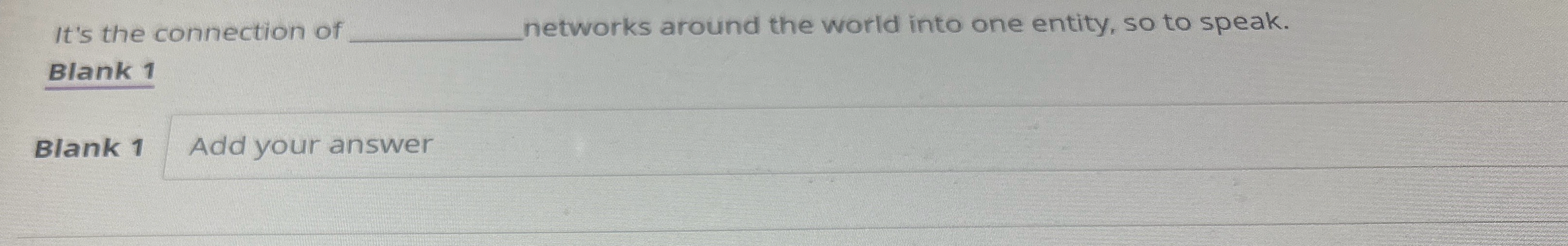 It's the connection of networks around the world