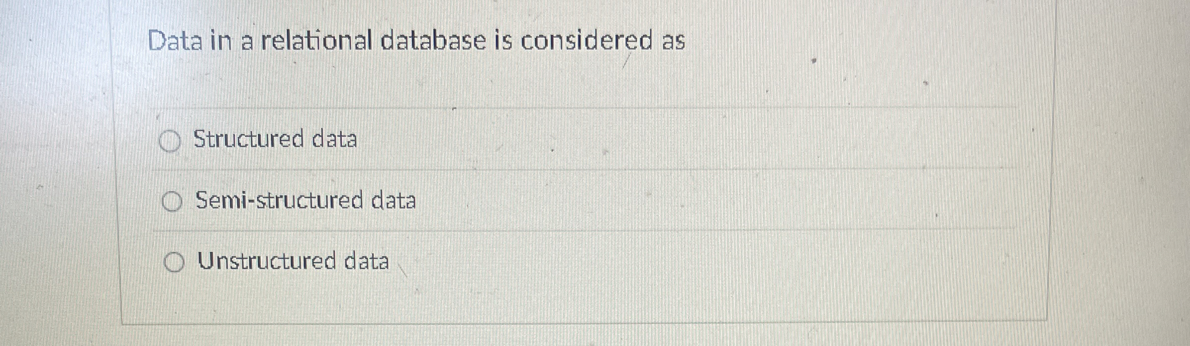 Data in a relational database is considered as
