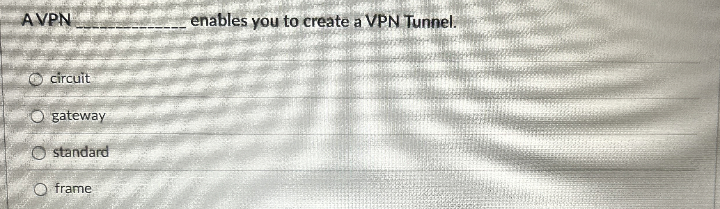 AVPN q , enables you to create a VPN Tunnel.