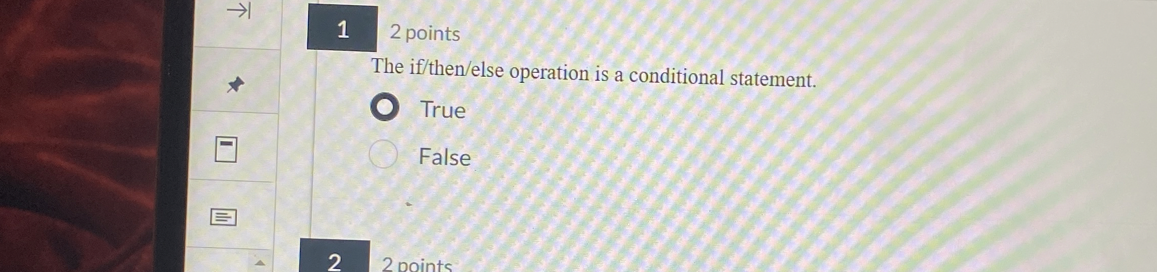 1 2 points The if / then / else operation is a