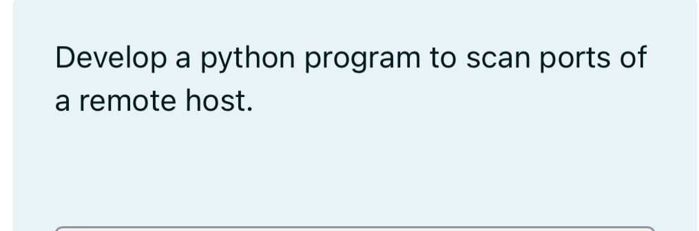 Develop a python program to scan ports of a