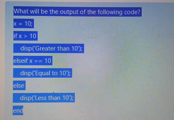 What will be the output of the following code? x