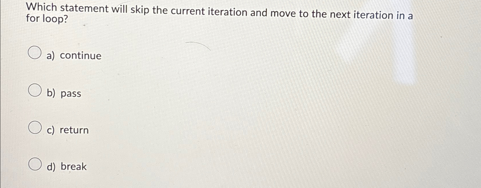 Which statement will skip the current iteration