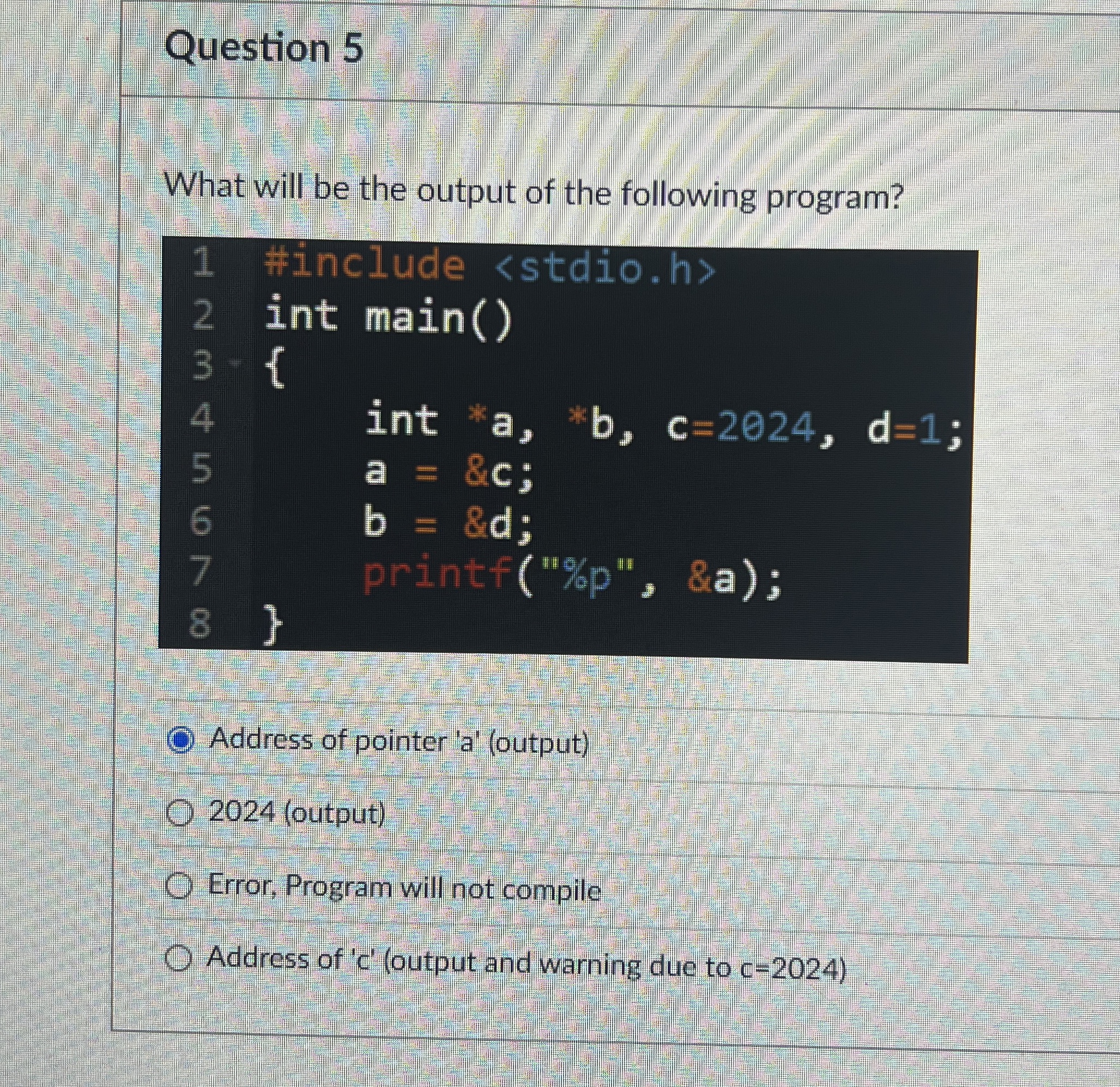 Question 5 What will be the output of the