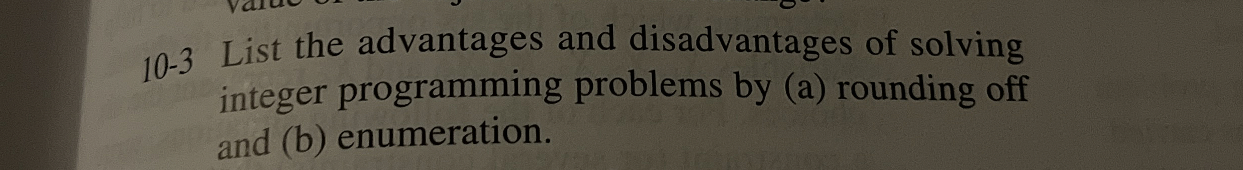 1 0 - 3 List the advantages and disadvantages of