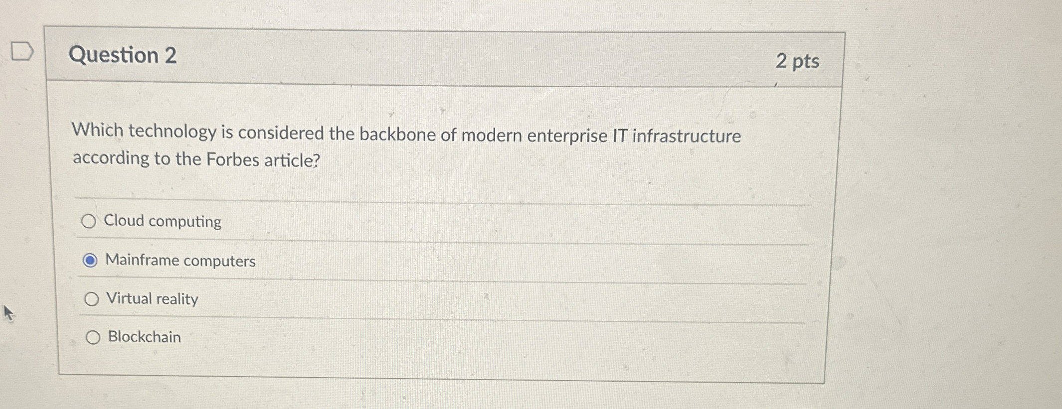 Question 2 Which technology is considered the