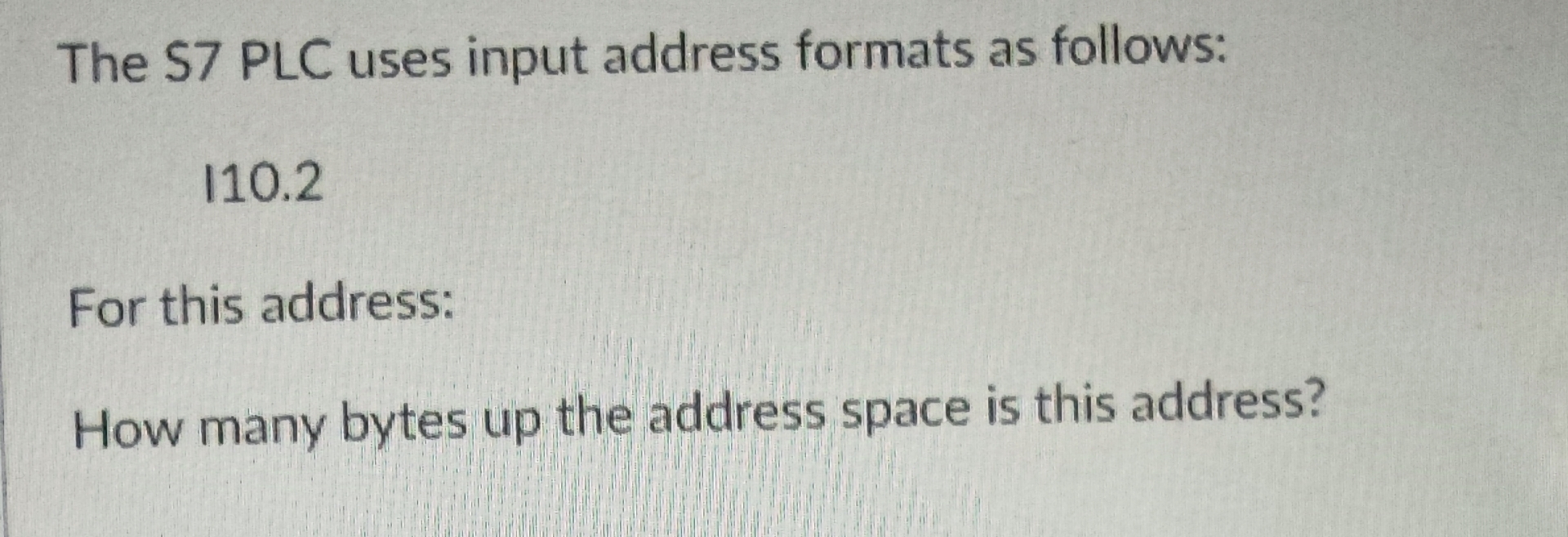 The S 7 PLC uses input address formats as