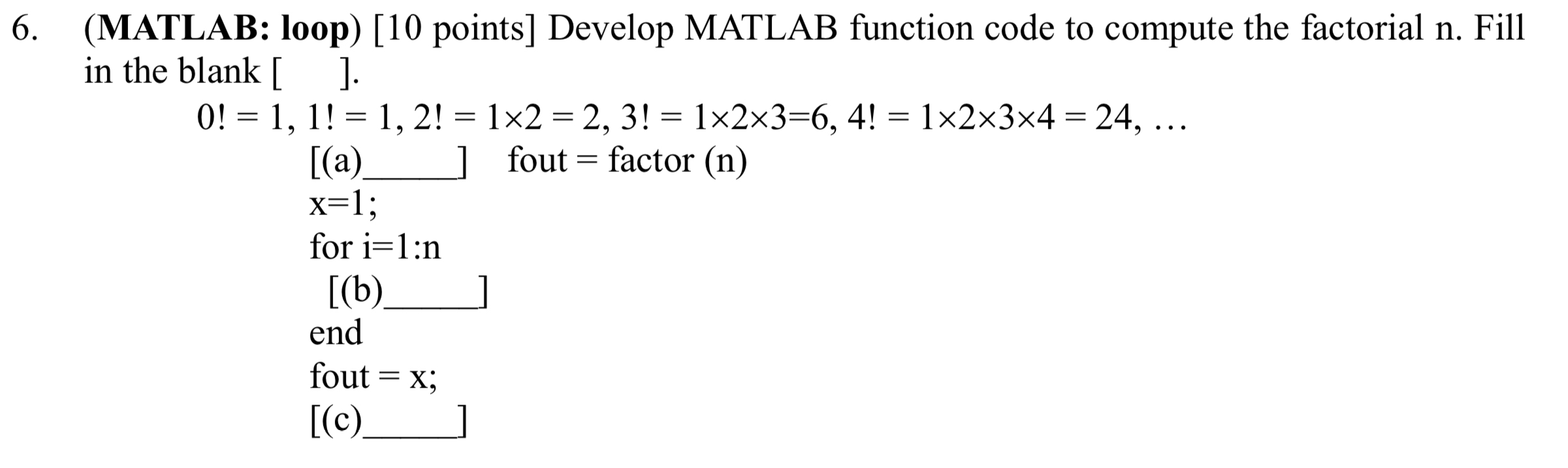 ( MATLAB: loop ) [ 1 0 points ] Develop MATLAB
