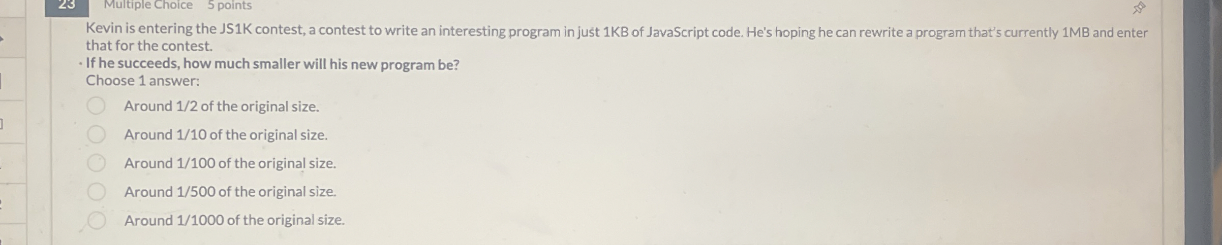 Kevin is entering the JS 1 K contest, a contest