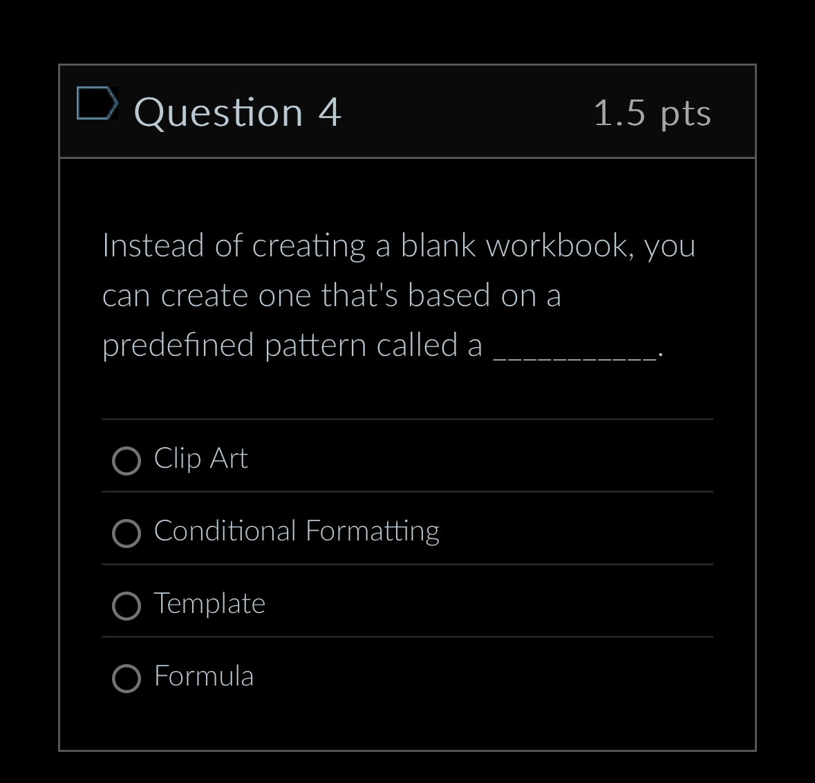 Question 4 1 . 5 pts Instead of creating a blank