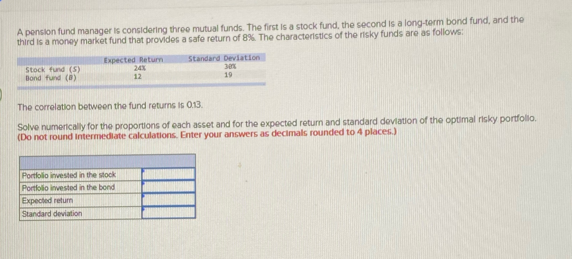 A pension fund manager is considering three