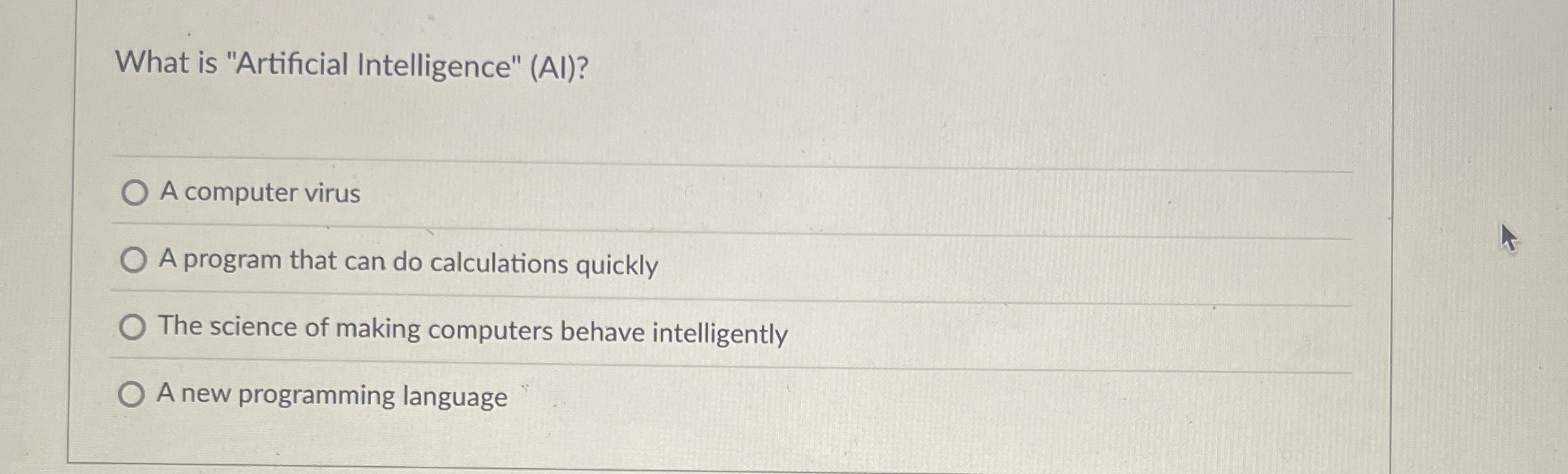What is "Artificial Intelligence" ( AI ) ? A
